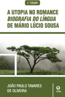 Reflexões sobre “A Utopia no romance 'Biografia do Língua', de Mário Lúcio Sousa”, de João Paulo Tavares de Oliveira - parte I