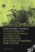 Apresentação de “O cemitério  do elefante branco: Retornados e Ficções do Império português”